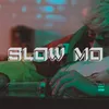 Slow Mo'