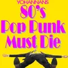 80s Pop Punk Must Die