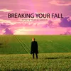 About Break Your Fall Song