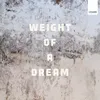 About Weight of a Dream Song