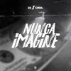 About Nunca Imagine Song
