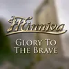 About Glory to the Brave Song