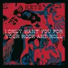 About I Only Want You for Your Rock and Roll (Radio Edit) Song