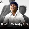 About Khel Mandiyela Song