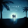 Closer