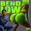 Bend Low