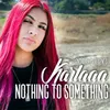 About Nothing to Something Song