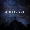 About Waiting 4 U Song