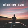 About Hoping for a Change Song
