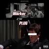 About Worker 2 the Plug Song