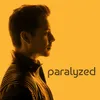 About Paralyzed Song