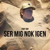 About Ser Mig Nok Igen Song