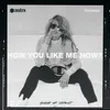 How You Like Me Now-Mark Maxwell Remix Radio Edit