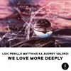 We Love More Deeply