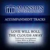 LOVE WILL ROLL THE CLOUDS AWAY-Low Key Db-D without BGVs