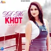 About Dil Me Khot Song