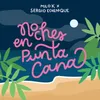 About Noches en Punta Cana Song