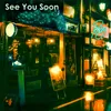 About See You Soon Song