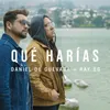 About Qué Harías Song
