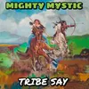 About Tribe Say Song