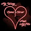 About Come Closer-Radio Edit Song