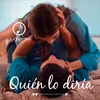 Quién Lo Diría