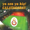 About Ya Sen Ya Hiç! Galatasaray Song