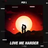 Love Me Harder-Extended Mix