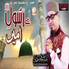 About Aye Rasool E Amin Song