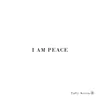 I Am Peace