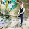 About Don't Make Do Song