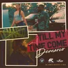 Till My Time Come-Radio Edit