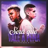 About Será Que Vale a Pena Song