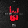 Rock City Never Sleeps