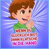 About Wenn Du Glücklich Bist, Dann Klatsche In Die Hand Song