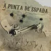 About A Punta de Espada Song