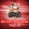 Akhri Waris Mehdi Aya Hai