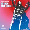 About No Rock: Save in Roll-Radio Edit Song