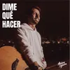 About Dime Qué Hacer Song