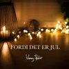 About Fordi Det Er Jul Song