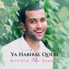 About Ya Habibal Qolbi Song