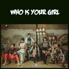 Who Is Your Girl-Japanese Ver.