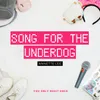 Song for the Underdog