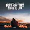 About Don't Want This Night to End (feat. Nate Vandeusen) Song