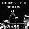 ÄT SKIT OCH DÖ-Live