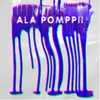 About Ala Pomppii Song