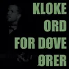 Kloke ord for døve ører