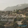 Hollywood Hills Have Eyes