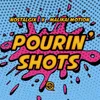 About Pourin Shots Song