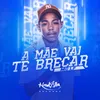 A Mamãe Vai Te Brecar